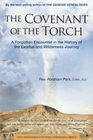 The Covenant of the Torch: A Forgotten Encounter in the History of the Exodus and Wilderness Journey (Book 2)
