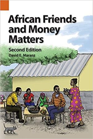 African Friends and Money Matters: Observations from Africa, Second Edition