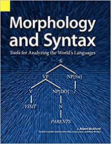 Morphology and Syntax: Tools for Analyzing the World’s Languages
