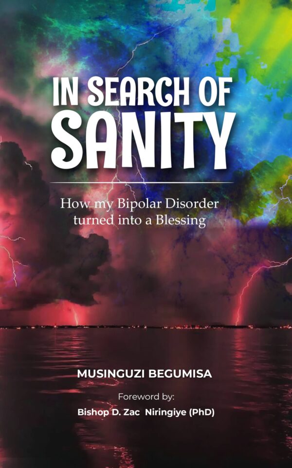 In Search Of Sanity BY: MUSINGUZI BEGUMISA