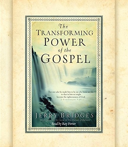 The Transforming Power of the Gospel by Jerry Bridges