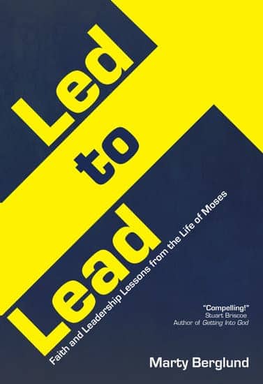 Led to Lead: Faith Lessons from the Life of Moses by Marty Berglund