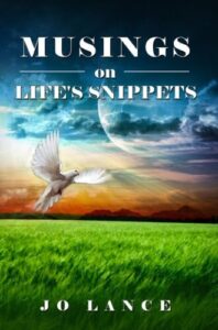 Musings on Life Snippets by Jo Lance