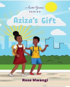 Azizas Gift by Rose Mwangi