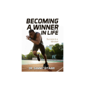 Becoming a Winner in Life by Dr. Sammy Gitaari
