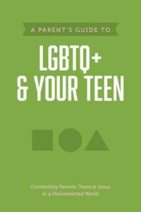 A Parent’s Guide to LGBTQ+ and Your Teen by Axis