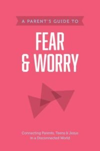 A Parent’s Guide to Fear and Worry by Axis