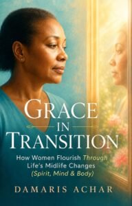Grace in Transition by Damaris Achar